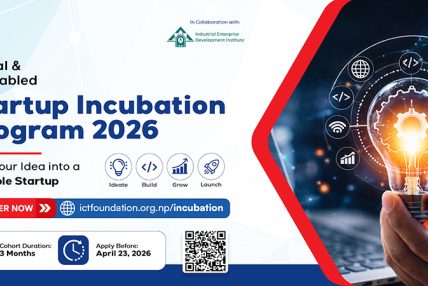 आईसीटी फाउन्डेसनद्वारा ५०ं स्टार्टअपलाई इन्क्युबेसन, हाइब्रिड मोडल मार्फत मेन्टरशिपदेखि इन्भेस्टमेन्टसम्मको सहयोग